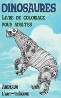 Livre de coloriage pour adultes - L'art-thérapie - Animaux - Dinosaures