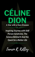 Céline Dion, A Star with a Rare Disease
