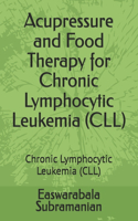 Acupressure and Food Therapy for Chronic Lymphocytic Leukemia (CLL)
