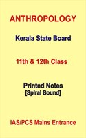Kerala State Board Anthropology Printed Notes XIth and XIIth Class