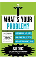What's Your Problem?