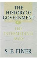 The History of Government from the Earliest Times: Volume II: The Intermediate Ages