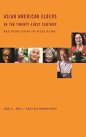 Asian American Elders in the Twenty-First Century