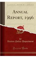Annual Report, 1996 (Classic Reprint)