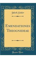 Emendationes Theognideae (Classic Reprint)