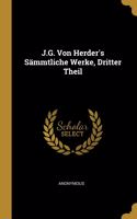 J.G. Von Herder's Sämmtliche Werke, Dritter Theil