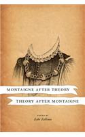 Montaigne After Theory, Theory After Montaigne