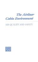 The Airliner Cabin Environment: Air Quality and Safety