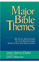 Major Bible Themes: Fifty Two Vital Doctrines of the Scripture Simplified and Explained