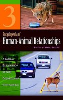 Encyclopedia of Human-Animal Relationships: A Global Exploration of Our Connections with Animals, Volume 3: Eth-Liv