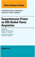EUS-Guided Tissue Acquisition, An Issue of Gastrointestinal Endoscopy Clinics