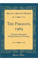The Paragon, 1969: Lakeview Memorial Hospital School of Nursing (Classic Reprint)