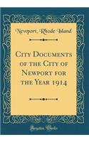 City Documents of the City of Newport for the Year 1914 (Classic Reprint)