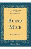 Blind Mice (Classic Reprint)