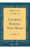 Cooking School Text Book (Classic Reprint)