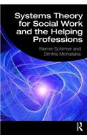 Systems Theory for Social Work and the Helping Professions