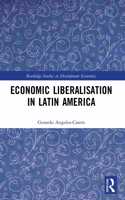 Economic Liberalisation in Latin America