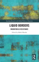 Liquid Borders: Migration as Resistance