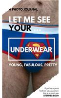 Let me see your.. underwear