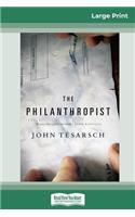 The Philanthropist (16pt Large Print Edition)
