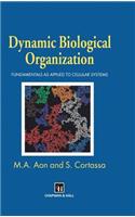 Dynamic Biological Organization