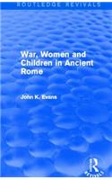 War, Women and Children in Ancient Rome (Routledge Revivals)