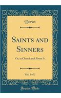 Saints and Sinners, Vol. 1 of 2: Or, in Church and About It (Classic Reprint)
