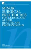 Minor Surgical Procedures for Nurses and Allied Healthcare Professionals