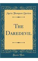 The Daredevil (Classic Reprint)