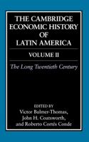 Cambridge Economic History of Latin America: Volume 2, the Long Twentieth Century
