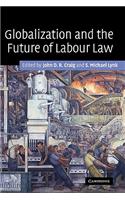 Globalization and the Future of Labour Law