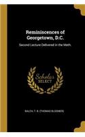 Reminiscences of Georgetown, D.C.
