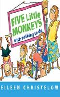 Five Little Monkeys with Nothing to Do: (Five Little Monkeys Story)