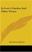 In Love's Garden And Other Verses