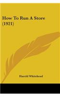 How To Run A Store (1921)