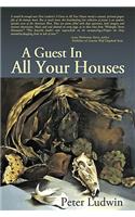 A Guest in All Your Houses