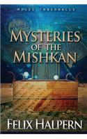 Mysteries of the Mishkan: The Tabernacle of Moses Revealed(Tabernacle)