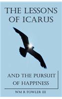 Lessons of Icarus and the Pursuit of Happiness