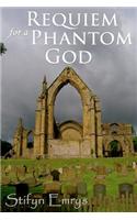 Requiem for a Phantom God