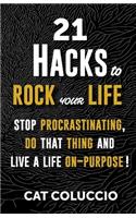 21 Hacks to Rock Your Life