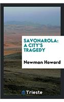 Savonarola: A City's Tragedy