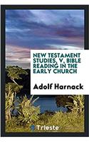 New Testament Studies, V, Bible reading in the early church