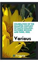 Celebration of the Quarter-Century of Smith College, October Second and Third, 1900