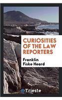 Curiosities of the Law Reporters