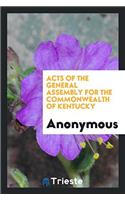 Acts of the General Assembly for the Commonwealth of Kentucky