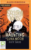 Skeleton Keys: The Haunting of Luna Moon: (2 Skeleton Keys)