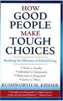 How Good People Make Tough Choices