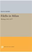 Filelfo in Milan: Writings 1451-1477(Princeton Legacy Library)