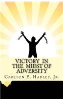 Victory In The Midst of Adversity