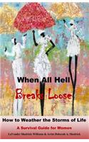 When All Hell Breaks Loose: How to Weather the Storms of Life